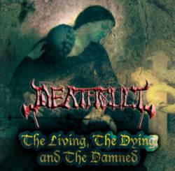 Deathcult (USA-1) : The Living, the Dying and the Damned